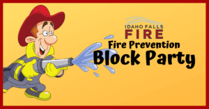 Fire Prevention Community Block Party @ Idaho Falls Fire Department Station 1 Headquarters