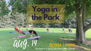 Yoga in the Park with Yoga London - Aug 14 @ McCowin Park