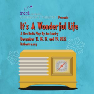 Rexburg Community Theatre's Production of "It's a Wonderful Life: A Live Radio Play" @ Madison JR High School