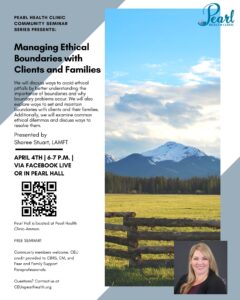 Managing Ethical Boundaries with Clients and Families @ Pearl Health Clinic
