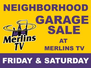 Neighborhood Garage Sale at Merlins TV @ Neighborhood Garage Sale at Merlins TV